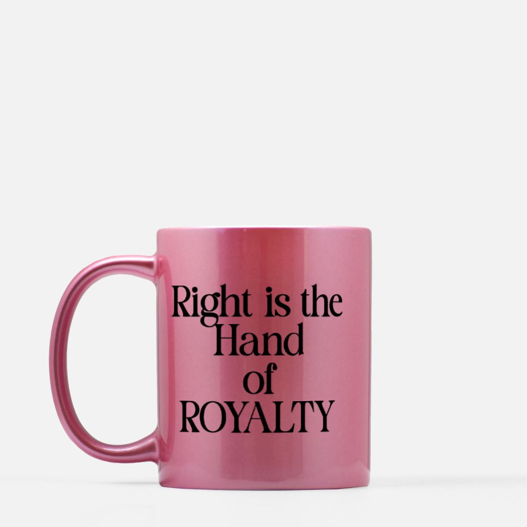 Right is the Hand of ROYALTY Mug 11oz. (Pink)